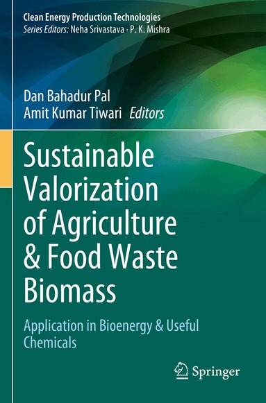 Dan Bahadur Pal, Amit Kumar Tiwari - Sustainable Valorization of Agriculture & Food Waste Biomass, Häftad