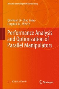 bokomslag Performance Analysis and Optimization of Parallel Manipulators