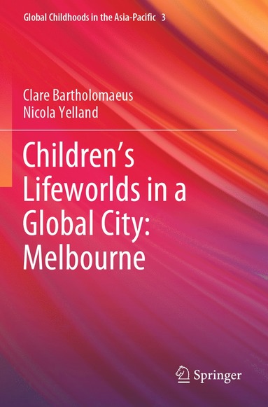 bokomslag Children's Lifeworlds in a Global City: Melbourne