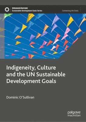 Indigeneity, Culture and the UN Sustainable Development Goals 1