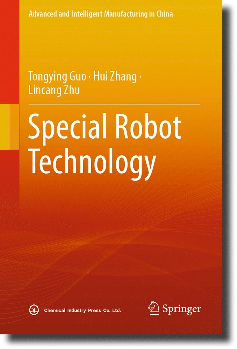 Tongying Guo, Hui Zhang, Lincang Zhu - Special Robot Technology, Inbunden