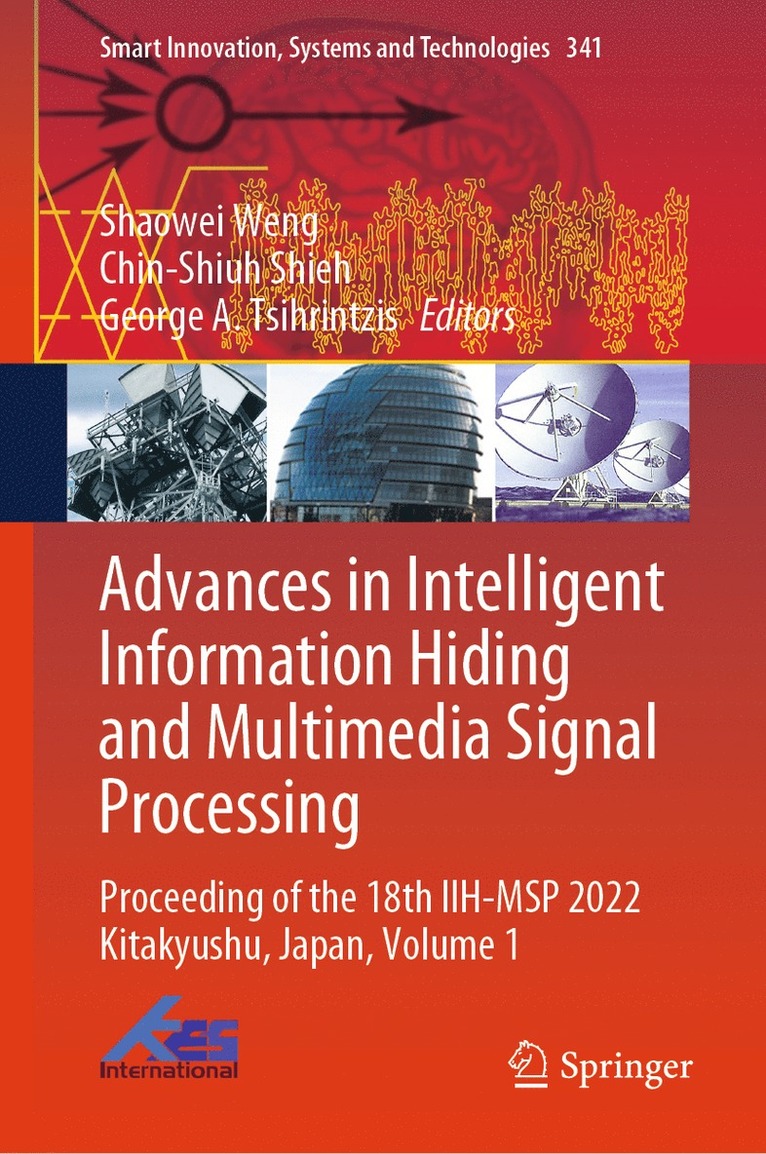 Shaowei Weng, Chin-Shiuh Shieh, George A. Tsihrintzis - Advances in Intelligent Information Hiding and Multimedia Signal Processing, Inbunden