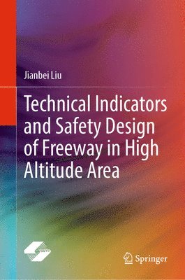 bokomslag Technical Indicators and Safety Design of Freeway in High Altitude Area