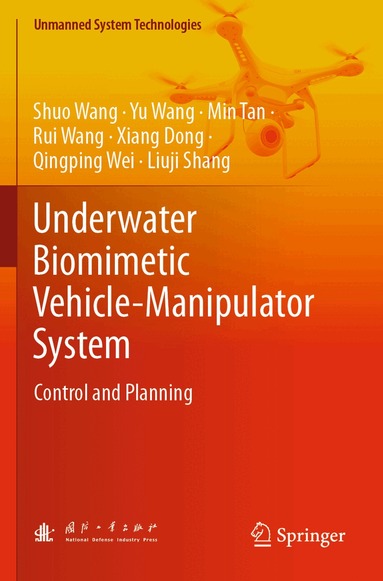 Shuo Wang, Yu Wang, Min Tan, Rui Wang, Xiang Dong, Qingping Wei, Liuji Shang - Underwater Biomimetic Vehicle-Manipulator System, Häftad