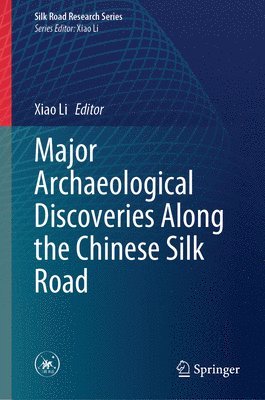 Major Archaeological Discoveries Along the Chinese Silk Road 1
