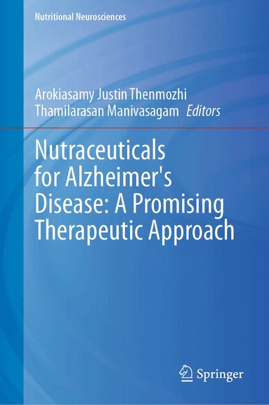 Arokiyasamy Justin Thenmozhi, Thamilarasan Manivasagam - Nutraceuticals for Alzheimer's Disease: A Promising Therapeutic Approach, Inbunden