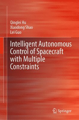 bokomslag Intelligent Autonomous Control of Spacecraft with Multiple Constraints