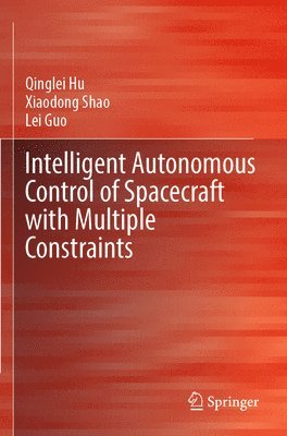 bokomslag Intelligent Autonomous Control of Spacecraft with Multiple Constraints