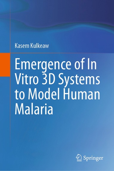 bokomslag Emergence of In Vitro 3D Systems to Model Human Malaria