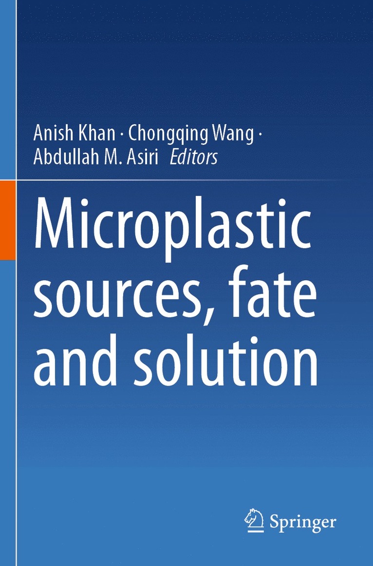 Anish Khan, Chongqing Wang, Abdullah M. Asiri - Microplastic sources, fate and solution, Häftad
