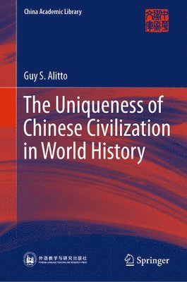 The Uniqueness of Chinese Civilization in World History 1