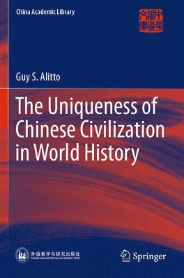 bokomslag The Uniqueness of Chinese Civilization in World History