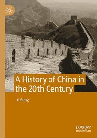 bokomslag A History of China in the 20th Century