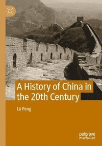 bokomslag A History of China in the 20th Century