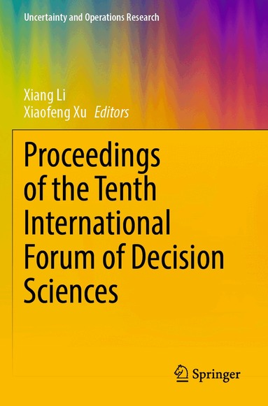 Xiang Li, Xiaofeng Xu - Proceedings of the Tenth International Forum of Decision Sciences, Häftad