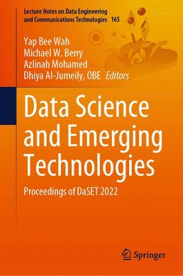 Yap Bee Wah, Michael W. Berry, Azlinah Mohamed, Dhiya Al-Jumeily - Data Science and Emerging Technologies, Inbunden