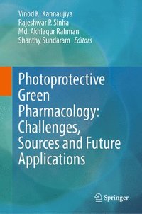 bokomslag Photoprotective Green Pharmacology: Challenges, Sources and Future Applications