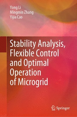 Stability Analysis, Flexible Control and Optimal Operation of Microgrid 1