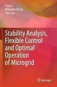 bokomslag Stability Analysis, Flexible Control and Optimal Operation of Microgrid