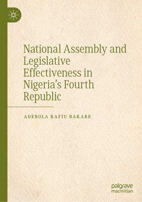 bokomslag National Assembly and Legislative Effectiveness in Nigeria's Fourth Republic