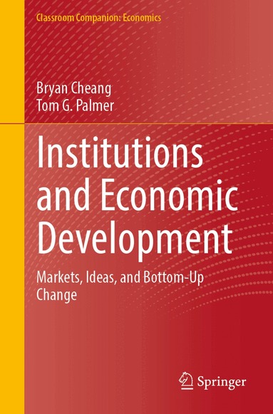 Bryan Cheang, Tom G. Palmer - Institutions and Economic Development, Häftad