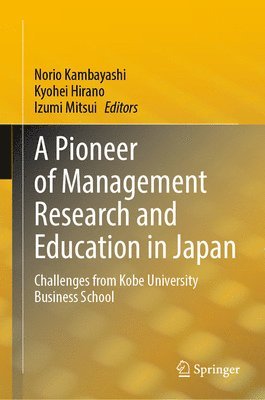 bokomslag Pioneer of Management Research and Education in Japan