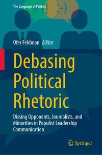 bokomslag Debasing Political Rhetoric