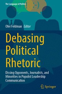 bokomslag Debasing Political Rhetoric