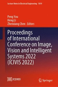 bokomslag Proceedings of International Conference on Image, Vision and Intelligent Systems 2022 (ICIVIS 2022)