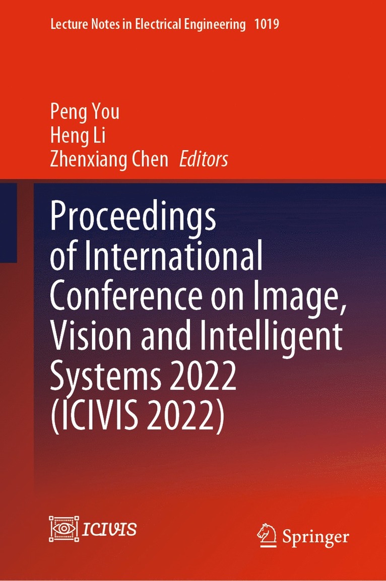 Peng You, Heng Li, Zhenxiang Chen - Proceedings of International Conference on Image, Vision and Intelligent Systems 2022 (ICIVIS 2022), Inbunden