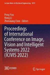 bokomslag Proceedings of International Conference on Image, Vision and Intelligent Systems 2022 (ICIVIS 2022)