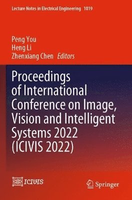 Proceedings of International Conference on Image, Vision and Intelligent Systems 2022 (ICIVIS 2022) 1