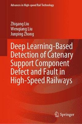 Deep Learning-Based Detection of Catenary Support Component Defect and Fault in High-Speed Railways 1