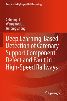 Deep Learning-Based Detection of Catenary Support Component Defect and Fault in High-Speed Railways 1