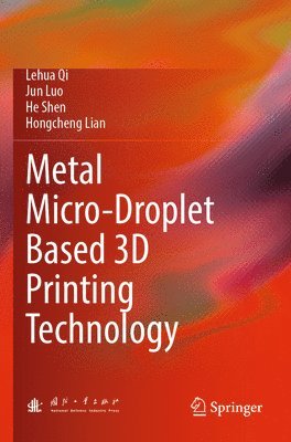 bokomslag Metal Micro-Droplet Based 3D Printing Technology