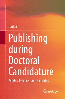 bokomslag Publishing during Doctoral Candidature