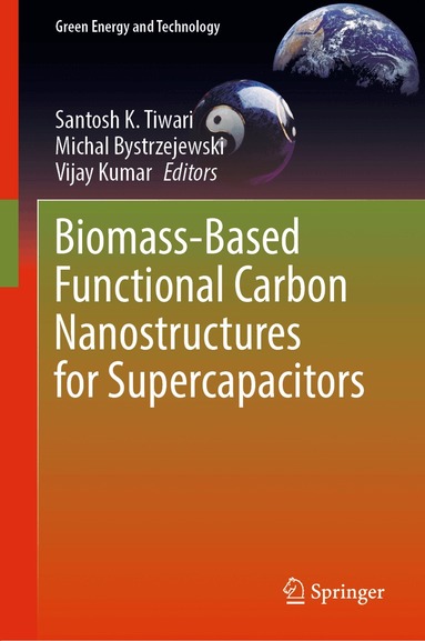 Santosh K. Tiwari, Michal Bystrzejewski, Vijay Kumar - Biomass-Based Functional Carbon Nanostructures for Supercapacitors, Inbunden