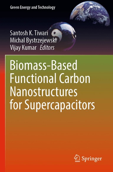 Santosh K. Tiwari, Michal Bystrzejewski, Vijay Kumar - Biomass-Based Functional Carbon Nanostructures for Supercapacitors, Häftad