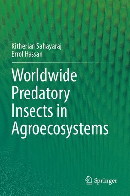 Worldwide Predatory Insects in Agroecosystems 1