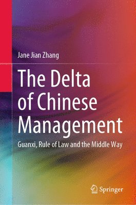 Jane Jian Zhang - Delta of Chinese Management, Inbunden