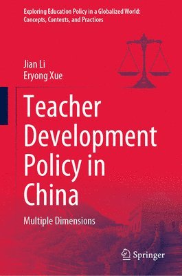 Jian Li, Eryong Xue - Teacher Development Policy in China, Inbunden