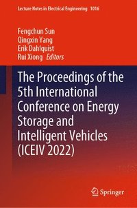 bokomslag The Proceedings of the 5th International Conference on Energy Storage and Intelligent Vehicles (ICEIV 2022)