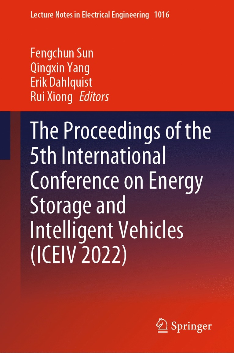 Fengchun Sun, Qingxin Yang, Erik Dahlquist, Rui Xiong - Proceedings of the 5th International Conference on Energy Storage and Intelligent Vehicles (ICEIV 2022), Inbunden