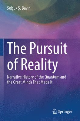 Selçuk Ş. Bayın, Selcuk S. Bayin, Selçuk &#350. Bay&#305;n - Pursuit of Reality, Häftad