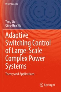 bokomslag Adaptive Switching Control of Large-Scale Complex Power Systems