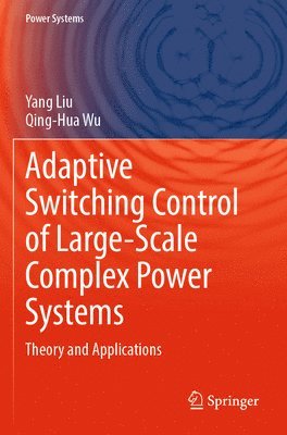 bokomslag Adaptive Switching Control of Large-Scale Complex Power Systems