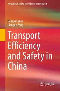 bokomslag Transport Efficiency and Safety in China