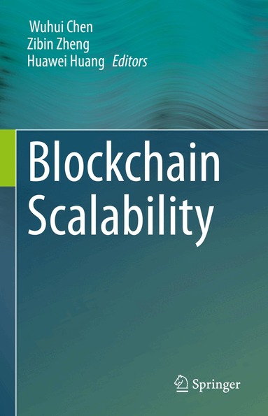 Wuhui Chen, Zibin Zheng, Huawei Huang - Blockchain Scalability, Inbunden