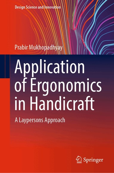 Prabir Mukhopadhyay - Application of Ergonomics in Handicraft, Inbunden
