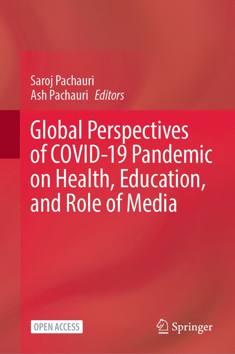 Saroj Pachauri, Ash Pachauri - Global Perspectives of COVID-19 Pandemic on Health, Education, and Role of Media, Inbunden